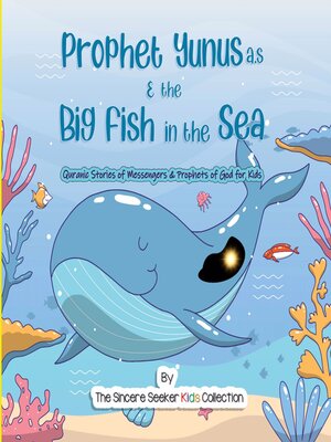 cover image of Prophet Yunus & the Big Fish in the Sea